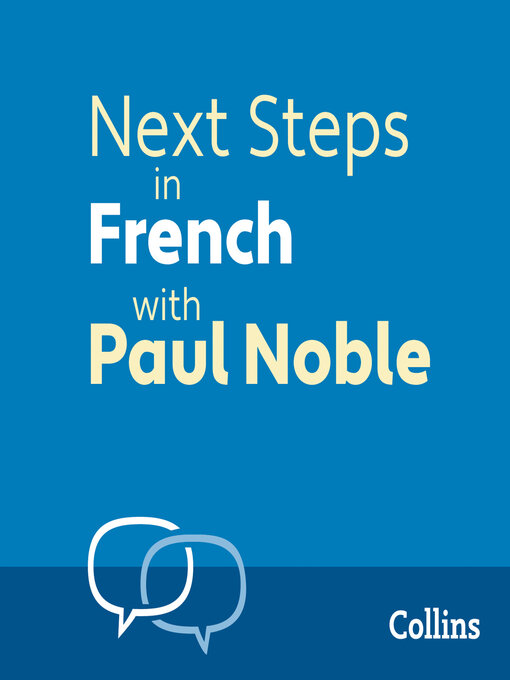 Title details for Next Steps in French with Paul Noble for Intermediate Learners – Complete Course by Paul Noble - Available